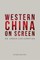Western China on Screen