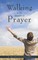 Walking in the Miracles of Prayer