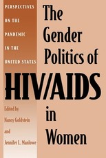 The Gender Politics of Hiv/AIDS in Women The Gender Politics of Hiv/AIDS in Women