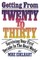 Getting from Twenty to Thirty