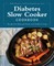 Diabetes Slow Cooker Cookbook