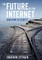 The Future of the Internet---And How to Stop It