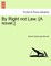 By Right Not Law. [A Novel.]