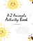 A-Z Animals Handwriting Practice Activity Book for Children (8x10 Coloring Book / Activity Book)