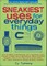Sneakiest Uses for Everyday Things