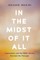 In the Midst of It All