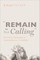 "Remain in Your Calling"