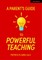 A Parent's Guide to Powerful Teaching