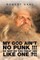 My God Ain't No Punk !!! so Why Do You Treat Him Like One ?!!