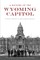 A History of the Wyoming Capitol