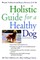 Holistic Guide for a Healthy Dog