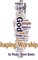 Shaping Worship - 70 Devotions For Worship Leaders and Teams