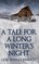A Tale For A Long Winter's Night