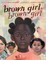 Brown Girl, Brown Girl