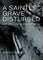 A Saintly Grave Disturbed