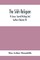 The Sikh Religion, Its Gurus, Sacred Writings And Authors (Volume Iv)