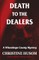 Death To The Dealers