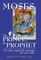 Mosesa the Prince, the Prophet