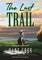The Last Trail (Annotated, Large Print)