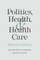 Politics, Health, and Health Care
