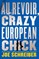 Au Revoir, Crazy European Chick