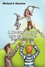 A Hacker Never has a Bad Lie! A Hacker Never has a Bad Lie!