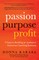 Passion, Purpose, Profit
