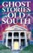 Ghost Stories of the Old South