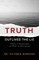 Truth Outlives the Lie