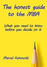 The honest guide to the MBA The honest guide to the MBA