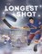 The Longest Shot