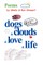 dogs & clouds & love & life