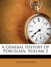A General History of Porcelain, Volume 2