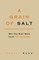 A Grain of Salt