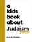 A Kids Book about Judaism