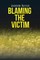 Blaming the Victim