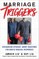 Marriage Triggers