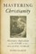 Mastering Christianity