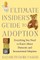 The Ultimate Insider's Guide to Adoption