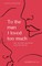 To the man I loved too much