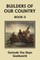 Builders of Our Country, Book II (Yesterday's Classics)
