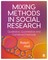 Mixing Methods in Social Research