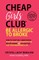 Cheap Girls Club(R)