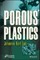 Porous Plastics