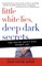 Little White Lies, Deep Dark Secrets