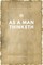As a Man Thinketh
