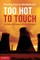 Too Hot to Touch