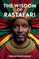 The Wisdom of Rastafari