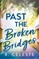 Past the Broken Bridges