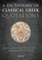 A Dictionary of Classical Greek Quotations